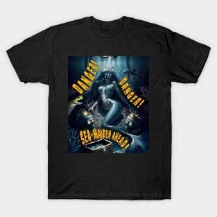 Danger! Danger! Sea-Maiden Ahead! Pretty Fantasy Mermaid T-Shirt